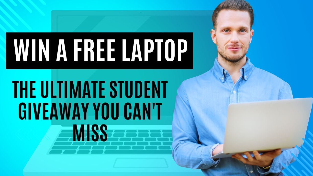 Win a Free Laptop: The Ultimate Student Giveaway You Can’t-Miss